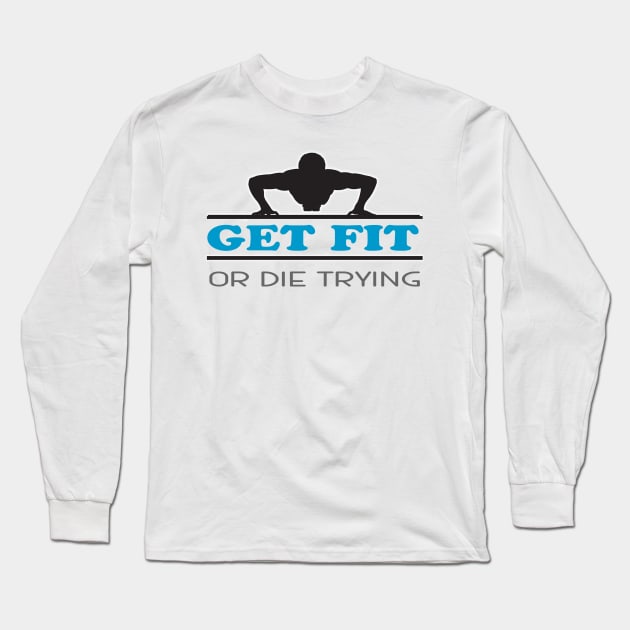 Get Fit Long Sleeve T-Shirt by Specialstace83